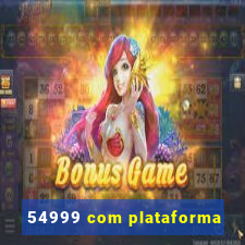 54999 com plataforma